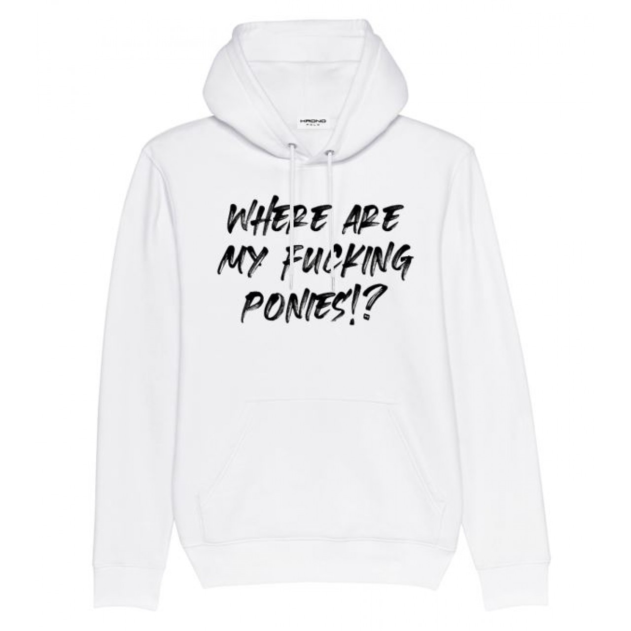 Where are my fucking ponies? Hoodie